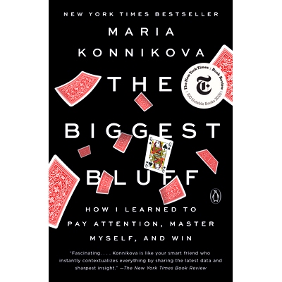 预订 The Biggest Bluff: How I Learned to Pay Attention, Master Myself, and Win *的虚张声势: 9780525522645