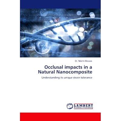 预订 Occlusal impacts in a Natural Nanocomposite 天然纳米复合材料的咬合影响: 9786207463060