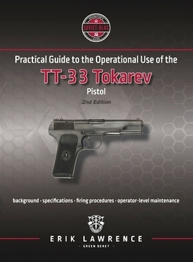 预订 Practical Guide to the Operational Use of the TT-33 Tokarev Pistol: 9781941998076