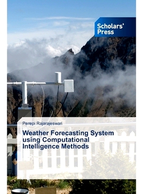 预订 Weather Forecasting System using Computational Intelligence Methods 基于计算智能方法的天气预报系统: 9786206771661