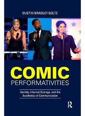 预订 Comic Performativities: Identity, Internet Outrage, and the Aesthetics of Communication: 9780367202132