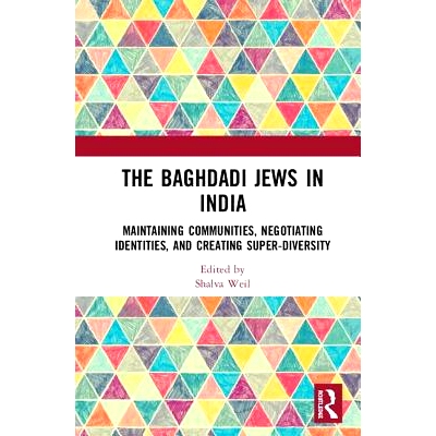 预订 The Baghdadi Jews in India: Maintaining Communities, Negotiating Identities and Creating Super-Diversity 印度巴格达