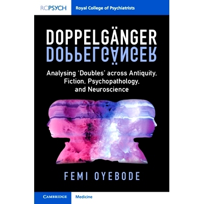 预订 Doppelgänger: Analysing ‘Doubles’ across Antiquity, Fiction, Psychopathology, and Neuroscience 二重身：分析古代