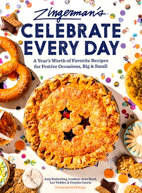 预订 Zingerman’s Bakehouse Celebrate Every Day: A Year’s Worth of Favorite Recipes for Festive Occasions, Big and Smal