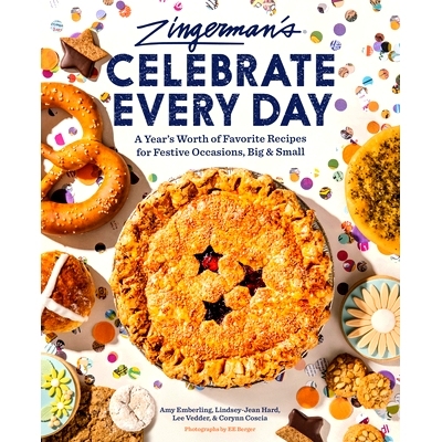 预订 Zingerman’s Bakehouse Celebrate Every Day: A Year’s Worth of Favorite Recipes for Festive Occasions, Big and Smal