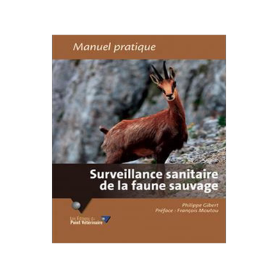 [预订]Surveillance sanitaire de la faune sauvage : l’oeil d’un vétérinaire pas comme les autres : ma 9782863263754