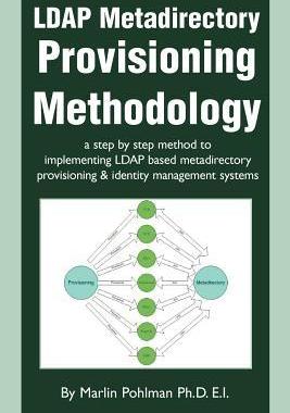 [预订]LDAP Metadirectory Provisioning Methodology: a step by step method to implementing LDAP based metadi 9780595267262
