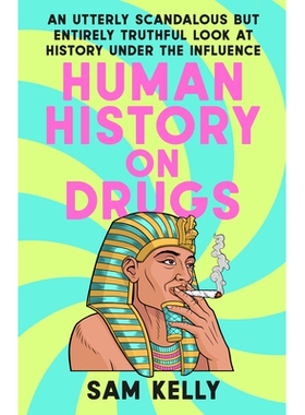 预订 Human History on Drugs: An Utterly Scandalous but Entirely Truthful Look at History Under the Influence 人类*史：一
