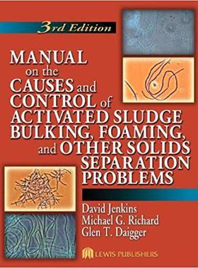【预订】Manual on the Causes and Control of Activated Sludge Bulking, Foaming, and Other Solids Separation Problem...