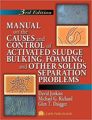 【预订】Manual on the Causes and Control of Activated Sludge Bulking, Foaming, and Other Solids Separation Problem...
