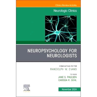 预订 Neuropsychology for Neurologists, An Issue of Neurologic Clinics: 9780443131073