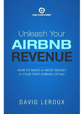 预订 Unleash Your Airbnb Revenue: How to Make the Most Money with Your First Airbnb Listing: 9781731011077