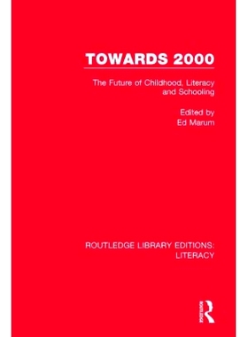 预订 Towards 2000: The Future of Childhood, Literacy and Schooling 走向 2000：儿童、素质教育与学校教育的未来: 9780815372