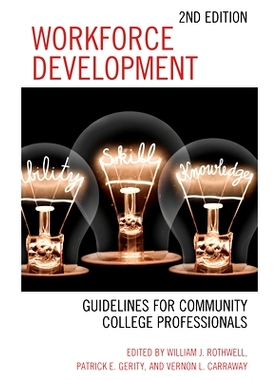 预订 Workforce Development: Guidelines for Community College Professionals, 2nd Edition 劳动力发展：社区学院专业人士指南
