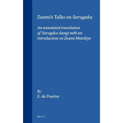预订 Zeami’s Talks on Sarugaku: An annotated translation of Sarugaku dangi with an introduction on Zeami Motokiyo 世子