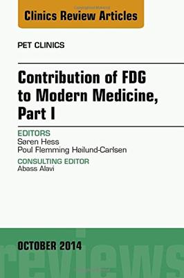 【预订】Contribution of FDG to Modern Medicine, Part I, An Issue of PET Clinics