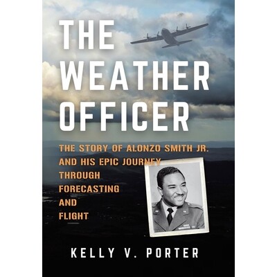 预订 The Weather Officer: The Story of Alonzo Smith Jr. and His Epic Journey Through Forecasting and Flight 978166576432