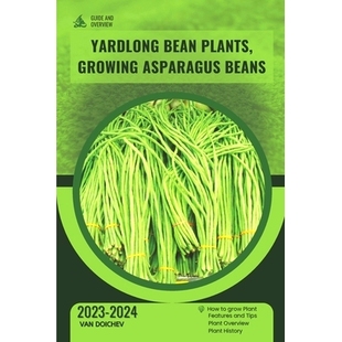 Beans 9798872312086 Bean overview and Guide Asparagus Growing Plants Yardlong 预订