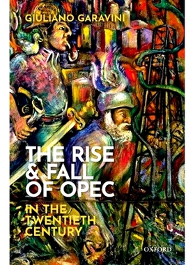 预订 The Rise and Fall of OPEC in the Twentieth Century 欧佩克在二十世纪的兴衰: 9780192897527