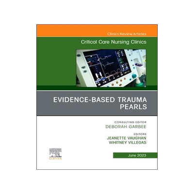 [预订]Evidence-Based Trauma Pearls, an Issue of Critical Care Nursing Clinics of North America 9780323939331