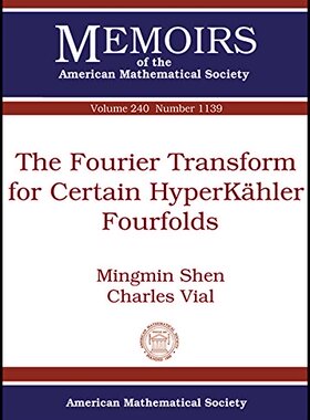 【预售】The Fourier Transform for Certain HyperKahler Fourfolds