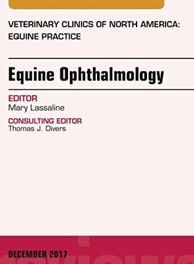 【预订】Equine Ophthalmology, An Issue of Veterinary Clinics of North America