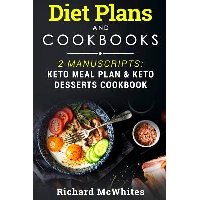 预订 Diet Plans and Cookbooks: 2 Manuscripts: Keto Meal Plan & Keto Desserts Cookbook: 9781731409874