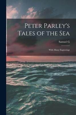 [预订]Peter Parley’s Tales of the Sea: With Many Engravings 9781018118215