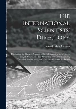[预订]The International Scientists’ Directory: Containing the Names, Addresses, Special Departments of S 9781014603319