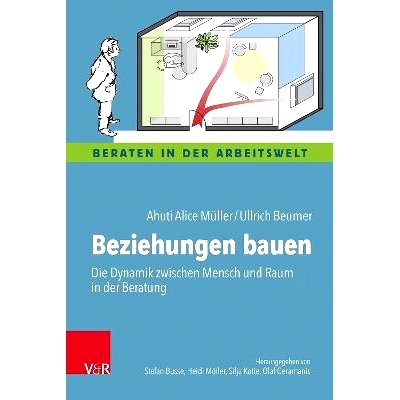 预订 Beziehungen bauen: Die Dynamik zwischen Mensch und Raum in der Beratung 建立关系：咨询中人与空间之间的动态: 9783525