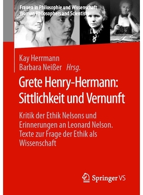 预订 Grete Henry-Hermann: Sittlichkeit Und Vernunft: Kritik Der Ethik Nelsons Und Erinnerungen an Leonard Nelson. Texte