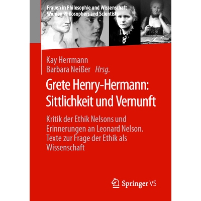 预订 Grete Henry-Hermann: Sittlichkeit Und Vernunft: Kritik Der Ethik Nelsons Und Erinnerungen an Leonard Nelson. Texte