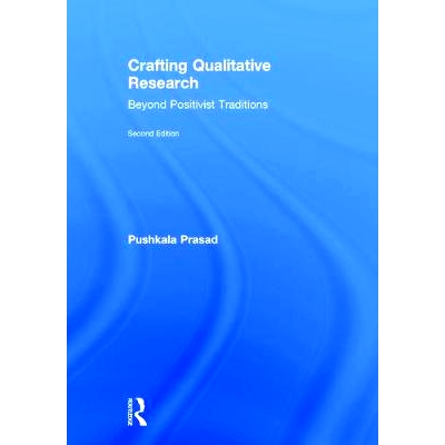 预订 Crafting Qualitative Research: Beyond Positivist Traditions 制定定性研究：实证主义者的传统之上 第2版: 9780765641588
