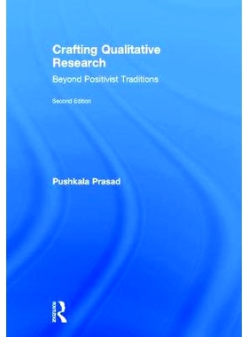预订 Crafting Qualitative Research: Beyond Positivist Traditions 制定定性研究：实证主义者的传统之上 第2版: 9780765641588
