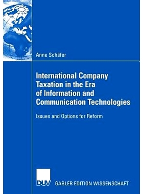 预订 International Company Taxation in the Era of Information and Communication Technologies: Issues and Options for Ref