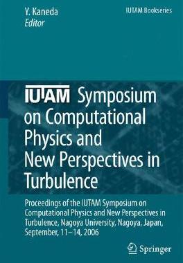 【预订】IUTAM Symposium on Computational Physics and New Perspectives in Turbulence