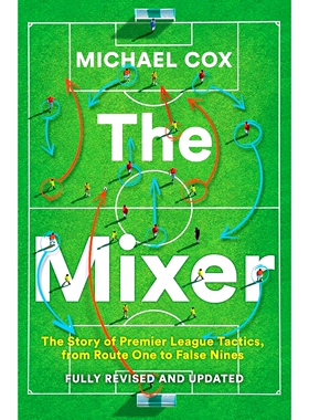 现货 英超战术史 新版 Michael Cox 英文原版 The Mixer: The Story of Premier League Tactics, from Route One to False Nines