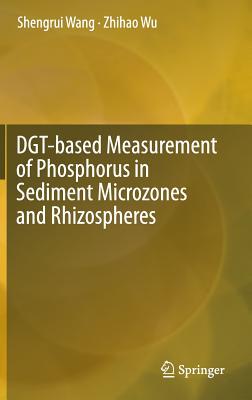 【预订】DGT-based Measurement of Phosphorus in Sediment Microzones and Rhizospheres