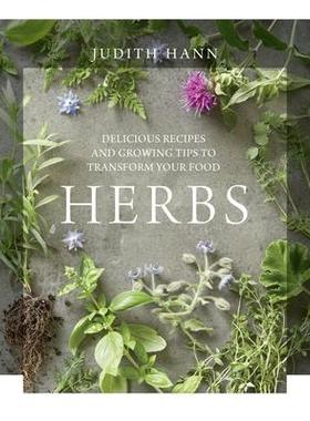 预订 Herbs: Delicious Recipes and Growing Tips to Transform Your Food香草：美味食谱和种植技巧，让你的食物焕然一新: 97818