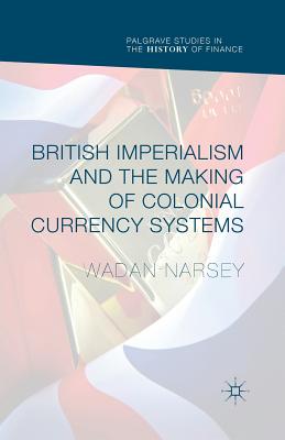 【预订】British Imperialism and the Making of Colonial Currency Systems