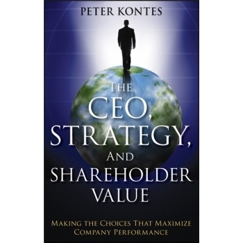 预订 The Ceo, Strategy, and Shareholder Value: Making the Choices That Maximize Company Performance *执行官、战略与股东