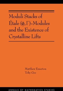 【预订】Moduli Stacks of Etale ( ,  )-Modules and the Existence of Crystalli 9780691241357