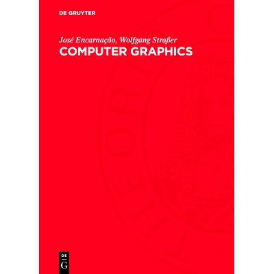 预订 Computer Graphics: Gerätetechnik, Programmierung und Anwendung graphischer Systeme: 9783112754863