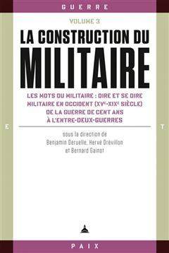 [预订]La construction du militaire, vol. 3 : Les mots du militaire : dire et se dire militaire en Occident 9791035105280