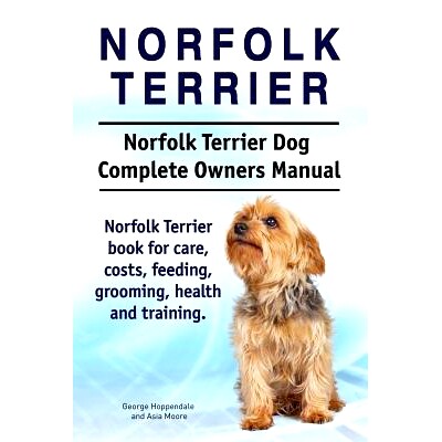 预订 Norfolk Terrier. Norfolk Terrier Dog Complete Owners Manual. Norfolk Terrier book for care, costs, feeding, groomin