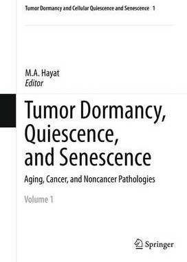 【预订】Tumor Dormancy, Quiescence, and Senescence, Volume 1