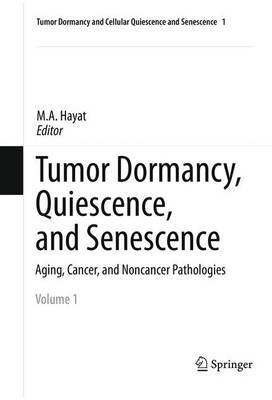 【预订】Tumor Dormancy, Quiescence, and Senescence, Volume 1
