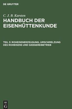 【预订】Roheisenerzeugung, Umschmelzung des Roheisens und Giessereibetrieb 9783111083421