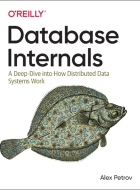 现货 Database Internals: A Deep Dive Into How Distributed Data Systems Work