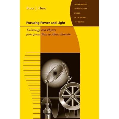 预订 Pursuing Power and Light: Technology and Physics from James Watt to Albert Einstein 追求力量与光明：从詹姆斯·瓦特